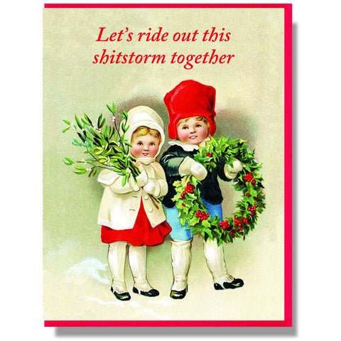 Let's Ride Out This Shitstorm Together