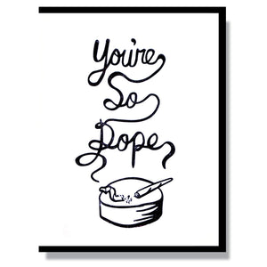 You're So Dope