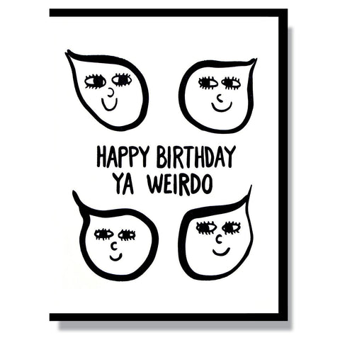 Happy Birthday Weirdo