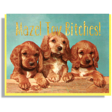 Mazel Tov Bitches!