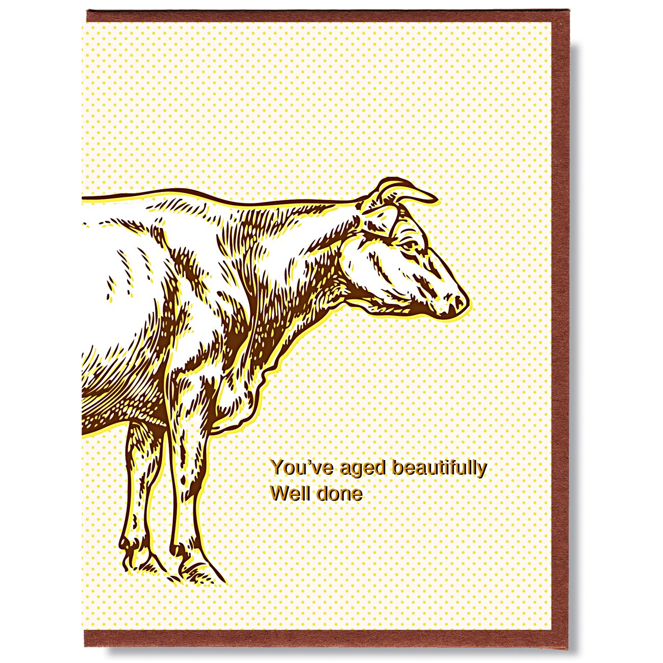 You've Aged Beautifully. Well Done.