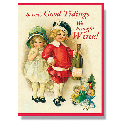Screw Good Tidings we brought WINE!
