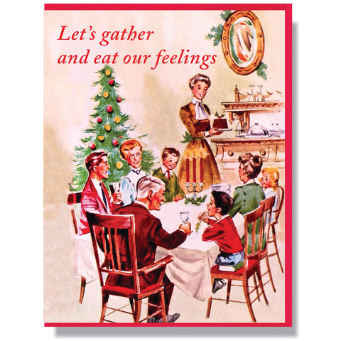 Let's Gather and Eat Our Feelings